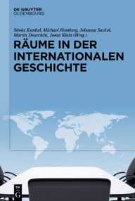 Title: Räume in der Internationalen Geschichte, Author: Sönke Kunkel