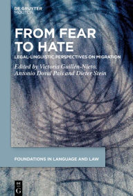 Title: From Fear to Hate: Legal-Linguistic Perspectives on Migration, Author: Victoria Guillén-Nieto