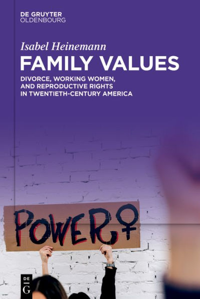 Family Values: Divorce, Working Women, and Reproductive Rights Twentieth-Century America