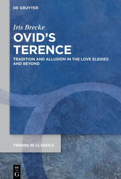 Ovid's Terence: Tradition and Allusion the Love Elegies Beyond