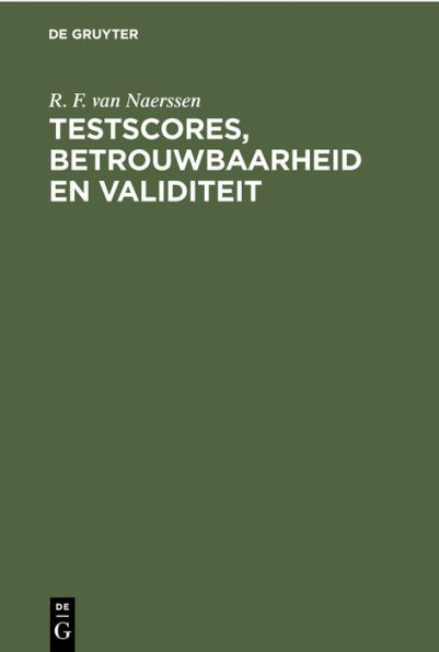 Testscores, betrouwbaarheid en validiteit: Een inleiding in de testleer