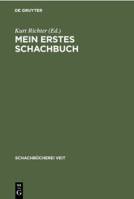 Title: Mein erstes Schachbuch: Ein Ratgeber für Anfänger, Author: Kurt Richter