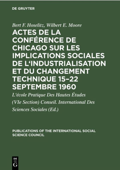 Actes de la conférence de Chicago sur les implications sociales de l'industrialisation et du changement technique 15-22 septembre 1960: Symposium