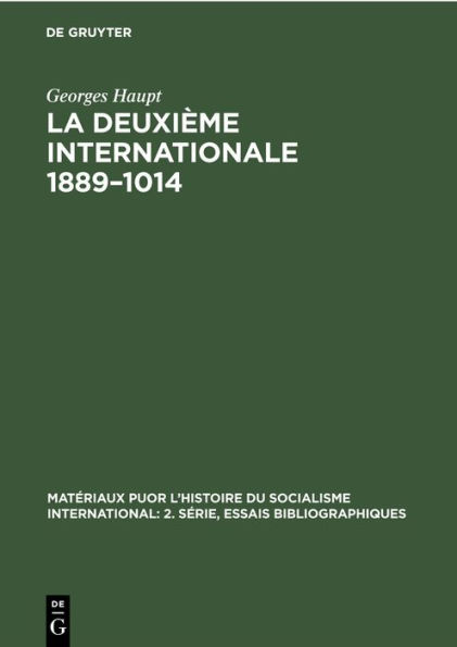 La Deuxième Internationale 1889-1014: Étude critique des sources essai bibliographique