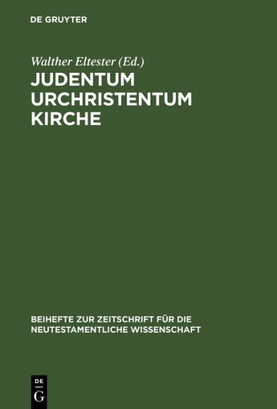 Judentum Urchristentum Kirche: Festschrift für Joachim Jeremias