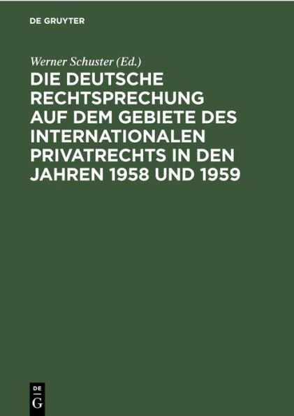 Die deutsche Rechtsprechung auf dem Gebiete des internationalen Privatrechts in den Jahren 1958 und 1959