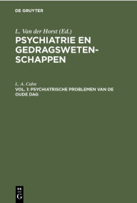 Title: Psychiatrische problemen van de oude dag: Een orienterend klinisch onderzoek, Author: L. A. Cahn