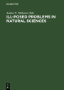 Ill-Posed Problems in Natural Sciences: Proceedings of the International Conference Held in Moscow, August 19-25, 1991