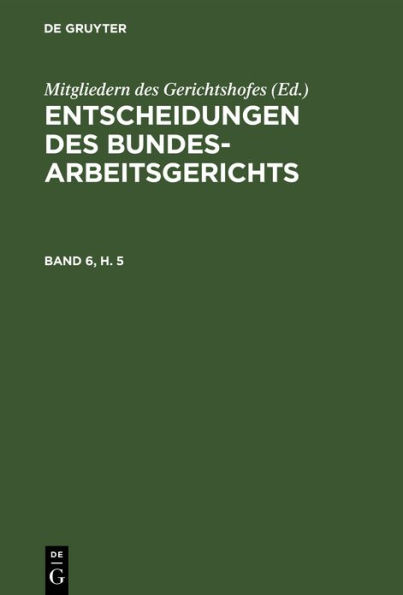 Entscheidungen des Bundesarbeitsgerichts. Band 6, Heft 5