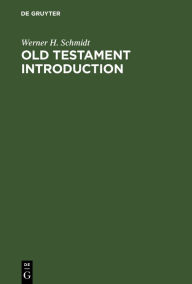 Title: Old Testament Introduction, Author: Werner H. Schmidt