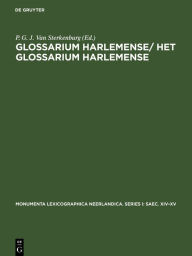 Title: Glossarium Harlemense/ Het Glossarium Harlemense: (circa 1440), Author: P. G. J. Van Sterkenburg