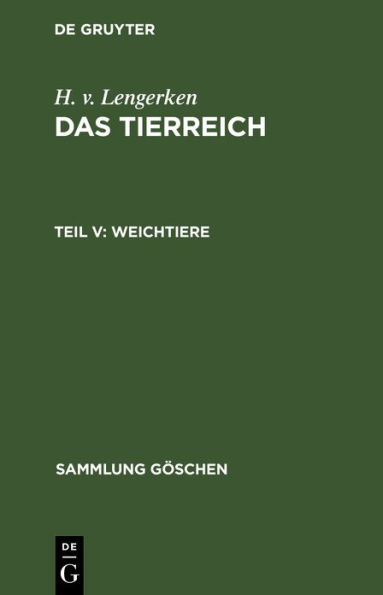 Weichtiere: Urmollusken, Schnecken, Muscheln und Kopffüßer