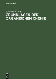 Title: Grundlagen der Organischen Chemie, Author: Joachim Buddrus