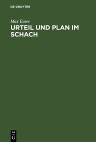 Title: Urteil und Plan im Schach, Author: Max Euwe