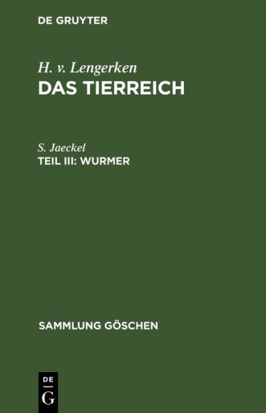 Wurmer: Platt-, Hohl-, Schnurwürmer, Kamptozoen, Ringelwürmer, Protracheaten, Bärtierchen, Zungenwürmer