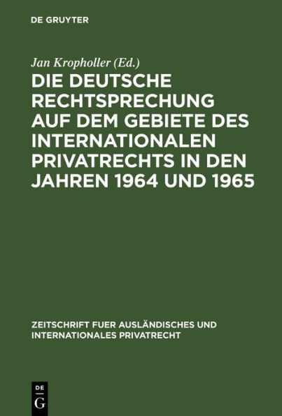 Die deutsche Rechtsprechung auf dem Gebiete des Internationalen Privatrechts in den Jahren 1964 und 1965