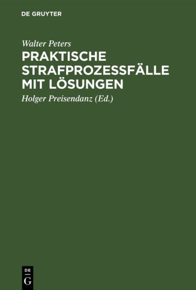 Praktische Strafprozeßfälle mit Lösungen: Ein induktives Lehrbuch des Strafprozeßrechts