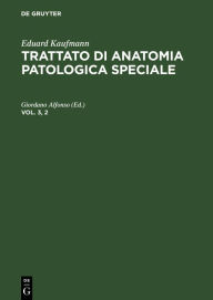 Title: Eduard Kaufmann: Trattato di anatomia patologica speciale. Vol. 3, 2, Author: Giordano Alfonso