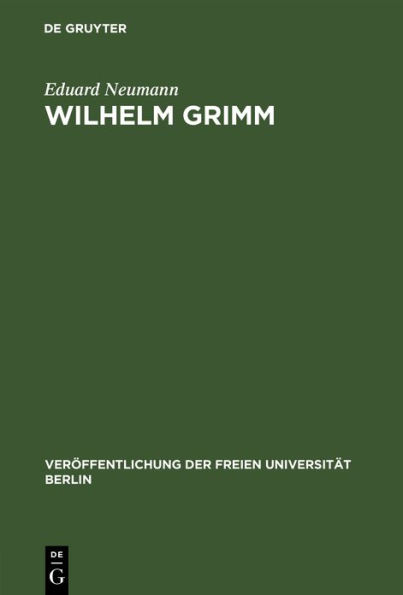 Wilhelm Grimm: Akademische Festrede des Rektors der Freien Universität Berlin im Auditorium Maximum der Freien Universität Berlin am Mittwoch, dem 4. November 1959