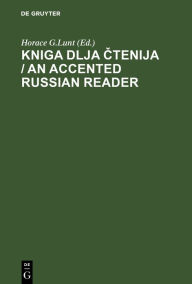 Title: Kniga dlja ctenija / An Accented Russian Reader, Author: Horace G. Lunt