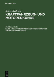 Title: Kraftübertragung und konstruktiver Aufbau der Fahrzeuge, Author: Wolf Küster