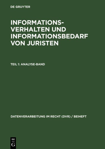 Informationsverhalten und Informationsbedarf von Juristen, Teil 1: Analyse-Band: Eine Erhebung von Infratest Sozialforschung, München, im Auftrag des Bundesministeriums der Justiz und der Gesellschaft für Mathematik und Datenverarbeitung