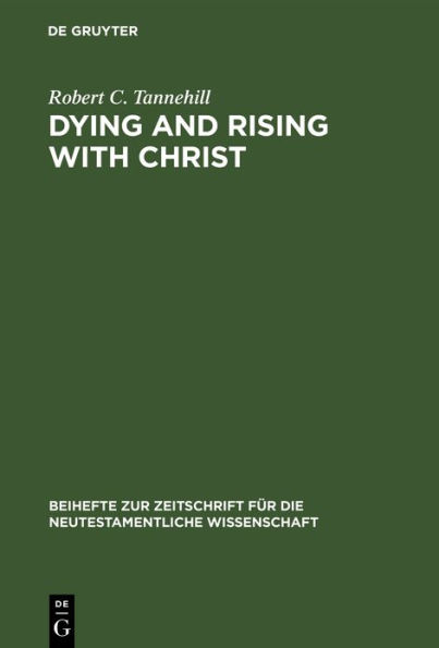 Dying and Rising with Christ: A Study in Pauline Theology