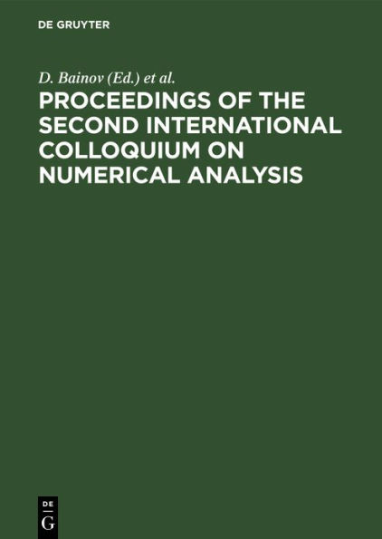 Proceedings of the Second International Colloquium on Numerical Analysis: Plovdiv, Bulgaria, 13-17 August 1993