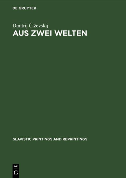 Aus zwei Welten: Beitrage zur Geschichte der slavisch-westlichen Literarischen Beziehungen