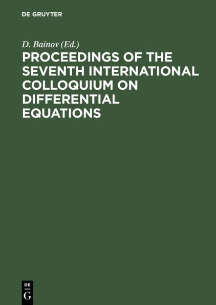 Proceedings of the seventh International Colloquium on Differential Equations: Plovdiv, Bulgaria, 18-23 August, 1996