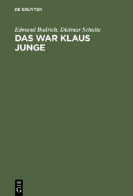 Title: Das war Klaus Junge: Partien und Aufzeichnungen, Author: Edmund Budrich