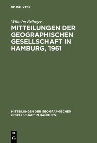Title: Mitteilungen der Geographischen Gesellschaft in Hamburg, 1961, Author: Wilhelm Brünger