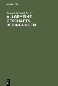 Title: Allgemeine Geschäftsbedingungen: Bilanz und rechtspolitische Folgerungen, Author: Joachim Schmidt-Salzer
