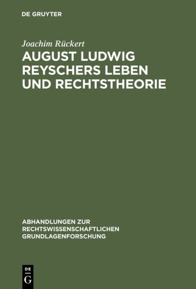 August Ludwig Reyschers Leben und Rechtstheorie: 1802-1880