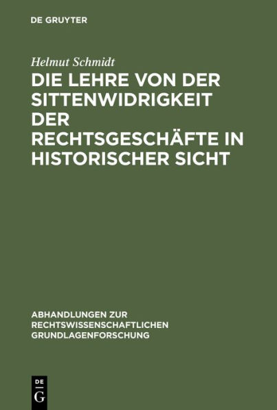 Die Lehre von der Sittenwidrigkeit der Rechtsgeschäfte in historischer Sicht