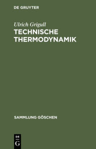 Title: Technische Thermodynamik, Author: Ulrich Grigull