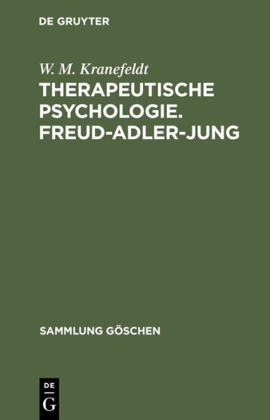 Therapeutische Psychologie. Freud-Adler-Jung: Mit einer Einführung von C. C. Jung