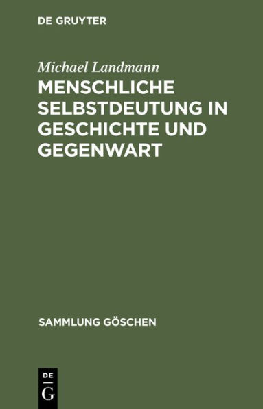 Menschliche Selbstdeutung in Geschichte und Gegenwart: Philosophische Anthropologie