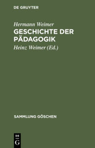 Title: Geschichte der Pädagogik, Author: Hermann Weimer