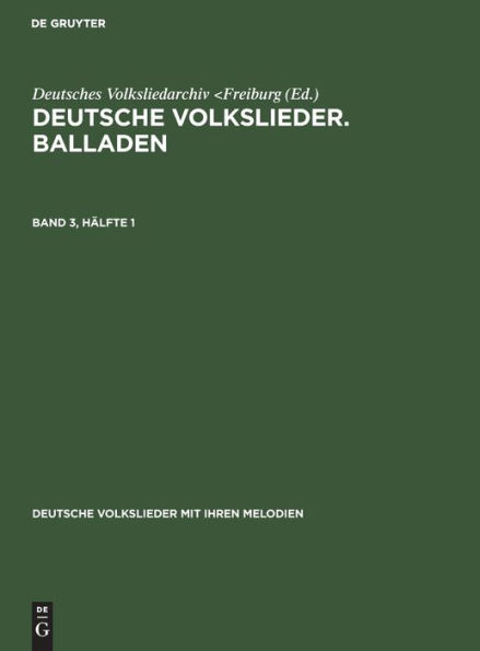 Deutsche Volkslieder. Balladen. Band 3, Hälfte 1