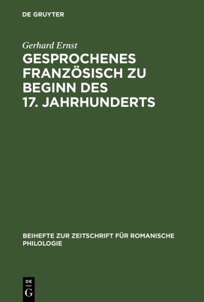 Gesprochenes Französisch zu Beginn des 17. Jahrhunderts: Direkte Rede in Jean Héroards «Histoire particuliére de Louis XIII» (1605-1610)