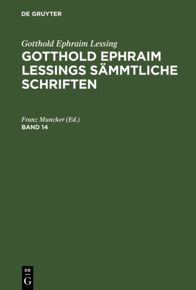 Gotthold Ephraim Lessing: Gotthold Ephraim Lessings Sämmtliche Schriften. Band 14