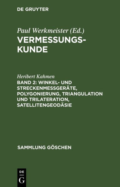 Winkel- und Streckenmeßgeräte, Polygonierung, Triangulation und Trilateration, Satellitengeodäsie