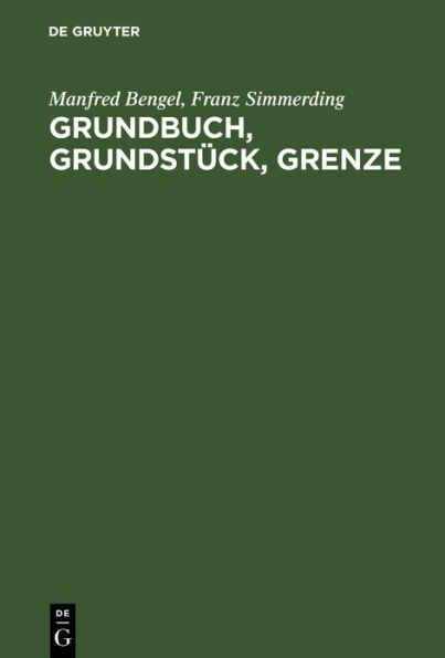 Grundbuch, Grundstück, Grenze: Handkommentar zur Grundbuchordnung unter besonderer Berücksichtigung katasterrechtlicher Fragen