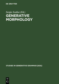 Title: Generative Morphology, Author: Sergio Scalise