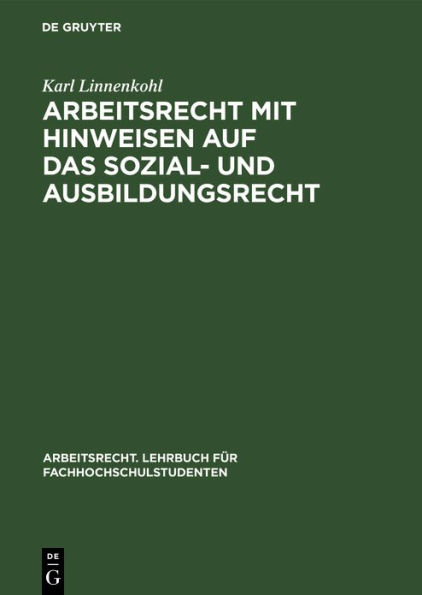 Arbeitsrecht mit Hinweisen auf das Sozial- und Ausbildungsrecht