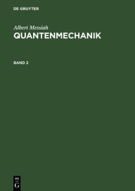 Title: Albert Messiah: Quantenmechanik. Band 2, Author: Albert Messiah