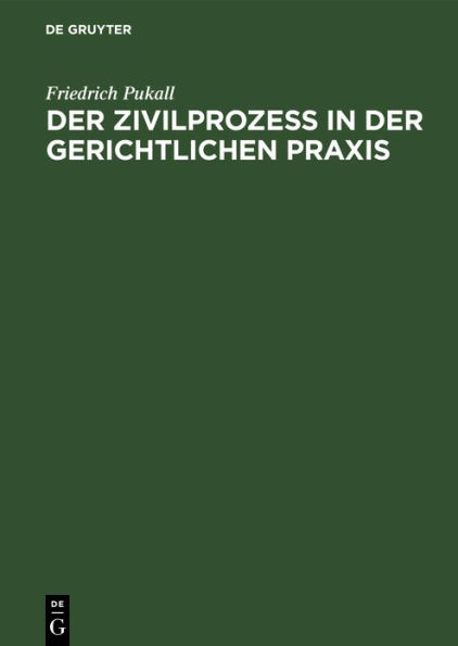 Der Zivilprozeß in der gerichtlichen Praxis: Ein Leitfaden für das erstinstanzliche gewöhnliche Erkenntnisverfahren nach der Vereinfachungsnovelle mit praktischen Hinweisen und einem Aktenbeispiel