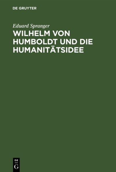 Wilhelm von Humboldt und die Humanitätsidee