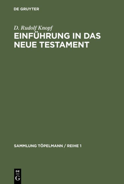 Einführung in das Neue Testament: Bibelkunde des Neuen Testaments. Geschichte und Religion des Urchristentums